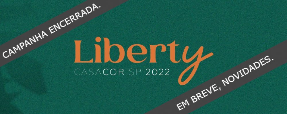 Liberty - CASA COR SÃO PAULO 2022